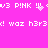 Pixelated pink background with white text and animated heart effects, displaying repeated phrases like 'v3 P!NK' and 'waz h3r3c!' in a retro digital style.