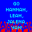Blue background with cyan pixelated text reading 'GO HANNAH, LEAH, JALENA, YAH!' and red pixelated shapes below.