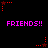 Pixelated text 'FRIENDS!!' in bright pink appears three times across a black background, surrounded by red star-shaped pixel clusters with dotted lines.