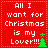 Red square icon with green dotted border containing white text "All I want for Christmas is my Lover!!!" and a small green tree symbol.