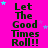 Bright pink background with repeated black text "Let The Good Times Roll!!" and scattered light blue and purple stars.