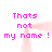 Pixelated pink text 'Thats not my name !' repeated in four quadrants with pink translucent overlays shifting between frames.
