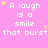 A static image with a pink background displays repeated text "A laugh is a smile that burst" in white pixelated font, accompanied by yellow and light pink stars.