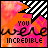 Pixelated graphic with orange-pink gradient background, black-and-white striped diagonal shape, and text reading YOU were INCREDIBLE in stylized fonts.