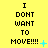 Yellow background with black text reading "I DONT WANT TO MOVE!!!!" and cyan plus or star symbols in three