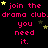 Black background with repeated pink text 'join the drama club.drama club.drama club.drama club.' and 'you need it.' surrounded by yellow and brown stars.
