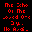 Red pixelated text on black background reads 'The Echo Of The Loved One No Longer Cry... No Avail... Nothing Left Now But To Embrace The End...' with a gray rectangle on the right.