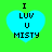 Four identical pixelated blue hearts on a bright green background, each containing black text reading "I LUV U MISTY" in a blocky font.