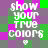 Pixelated text 'show your true colors' repeated four times on a of green, purple, and pink squares with small white hearts below each phrase