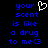 Blue pixelated text on black background reads 'your scent is like a drug to me<3' with a white heart symbol above 'your' on the left side.