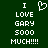 Green background with white pixelated text reading "I LOVE GARY 5000 MUCH!!!!" and a pixelated heart symbol above the text.