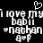 Pixelated white text on black background reads 'i love my babil nathan 8p' with a heart symbol above, repeated twice side-by-side.