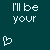 Animated icon with teal background displaying repeated 'I'll be your' text and heart symbols, where hearts transform into partial words like dream, wish, fantasy, hope, love.