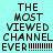 Pixelated text reads "THE MOST VIEWED CHANNEL EVER!!!!!!!!" across multiple with blue highlight bars shifting position in a