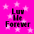A static image with a bright pink background filled with light pink stars, displaying the text "Luv Me Forever" in bold black pixelated font arranged vertically.