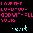 Pixelated text on black background displays 'LOVE THE LORD YOUR GOD WITH ALL YOUR:' in pink, with 'heart', 'soul', and 'mind' in cyan below.