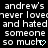 Pixelated text repeats 'andrew's never loved and hated someone so much' with light blue heart symbols replacing 'much' in some instances, set against a black background.