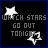 Animated sequence of star icons cycling through brightness levels with text 'WATCH STARS GO OUT TONIGHT' on a black background.