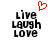 Pixelated text 'Live Laugh Love' in black with a red heart symbol above the text on a white background.