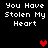 Black background with white pixelated text "You Have Stolen My Heart" and red heart symbols in different positions across frames.