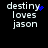 Black background with white pixelated text 'destiny loves jason' and blue animated dots near the letter y in destiny.