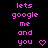 Pixelated text in bright pink reads "lets google me and you" with a heart symbol, arranged across multiple on black background