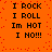 Orange background with red pixel dots and black text repeating 'I ROCK I ROLL Im HOT I NO!!!' in two identical vertical