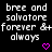Pixelated text reads 'bree and salvatore forever &+ always' with two pink heart symbols on a black background.
