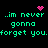 ..im never gonna forget you. text in green pixelated font on black background with pink heart and starburst symbols.