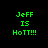 Green pixelated text "JeFF IS HoTT!!!" on black background with pink rectangular overlays shifting across the text in different frames.