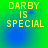 Four identical display yellow text 'DARBY IS SPECIAL' on a green-to-blue gradient background with subtle circular patterns