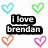 Pixelated text blocks with heart symbols on a white background, featuring 'i love Brendan' and 'always and forever' in black-and-white lettering.