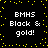 Black background with yellow pixel dots forming a border, displaying four identical text blocks reading "BMHS Black & gold!" in white pixelated font.