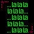 Green pixelated text reading 'la la la' repeated across a black background with pink star-shaped accents, animated to shift position.