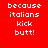 Red background with repeated white pixelated text 'because italians kick butt!' in a pattern, scattered green dots, and one gray square at bottom-right