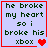 Pixelated text reads 'he broke my heart so i broke his xbox' with red hearts changing from one to two to three across frames on a light blue background.