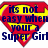 Red heart-shaped icon with yellow and blue text reading "its not easy when your a Super Girl" in pixelated font.