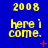Blue background with yellow text reading '2008 here i come.' and red symbols changing between '+' and 'x' across frames.