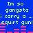 Blue background with white pixelated text repeating 'Im so gangsta i carry a ... squirt gun!'. Pink horizontal bars animate across the bottom.