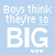 Light blue background with white text reading "Boys think they're so BIG" and three small 'y' symbols below the word "BIG", repeated in a