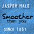 Blue background with white and black text reading 'JASPER HALE', 'Smoother than your', 'since 1863', and 'JASPER HALE' in a repeated pattern.
