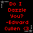 Red pixelated text on black background with white star and dotted line decorations, repeating 'Do I Dazzle You? -Edward Cullen <3' in three