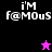 Four display 'i'M f@MOuS' text with a star icon; top-left black background, top-right purple, bottom-left bright pink, bottom-right dark purple