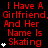 Red text on black background reads "I Have A Girlfriend, And Her Name Is Skating" with white star icons appearing in sequence across three