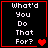 Four identical black square with red borders display white text reading "What'd You Do That For?" and red heart symbols in various states