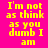Four pixelated text in pink, purple, blue, and dark purple backgrounds with yellow text reading "I'm not as think as you dumb I am"