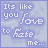 A 5x5 contact sheet of animated frames showing a pixelated text-based animation with the phrase "Its like you love to Haze me..." on a light blue background, where the word "love" progressively brightens across frames.