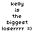 Static pixel art displays two identical side-by-side text blocks with black letters on white background, each reading 'kelly is the biggest loserrrrr =)'.