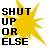 Static pixelated icon featuring bold black text "SHUT UP OR ELSE" overlaid on a yellow sunburst graphic with radiating rays against a white background.