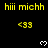 Yellow text "hii michh" appears above yellow "<33" symbols and white heart icons on a black background with gray corner overlay.